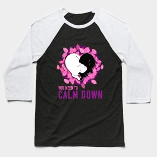 you need to calm down Baseball T-Shirt